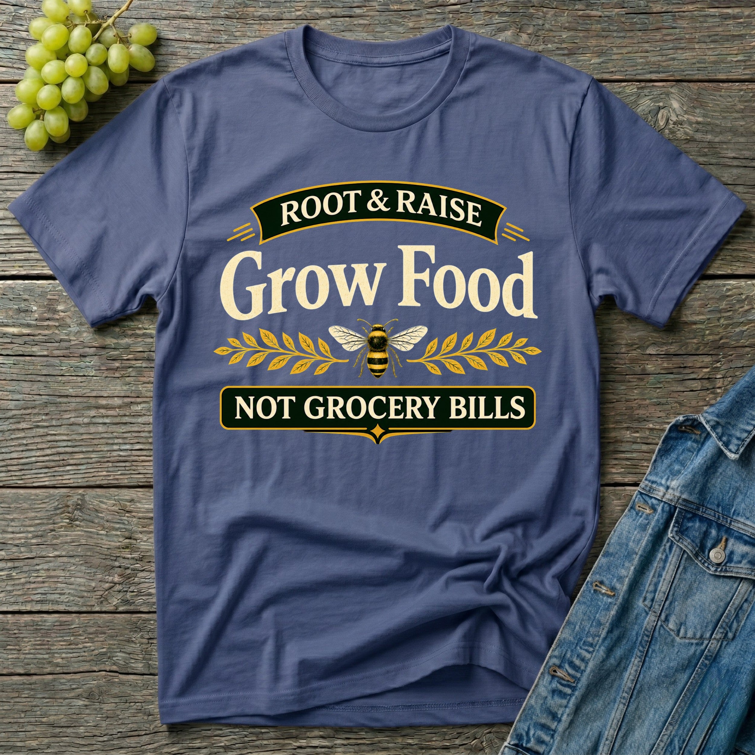 Grow Food Not Grocery Bills Gardening T-Shirt