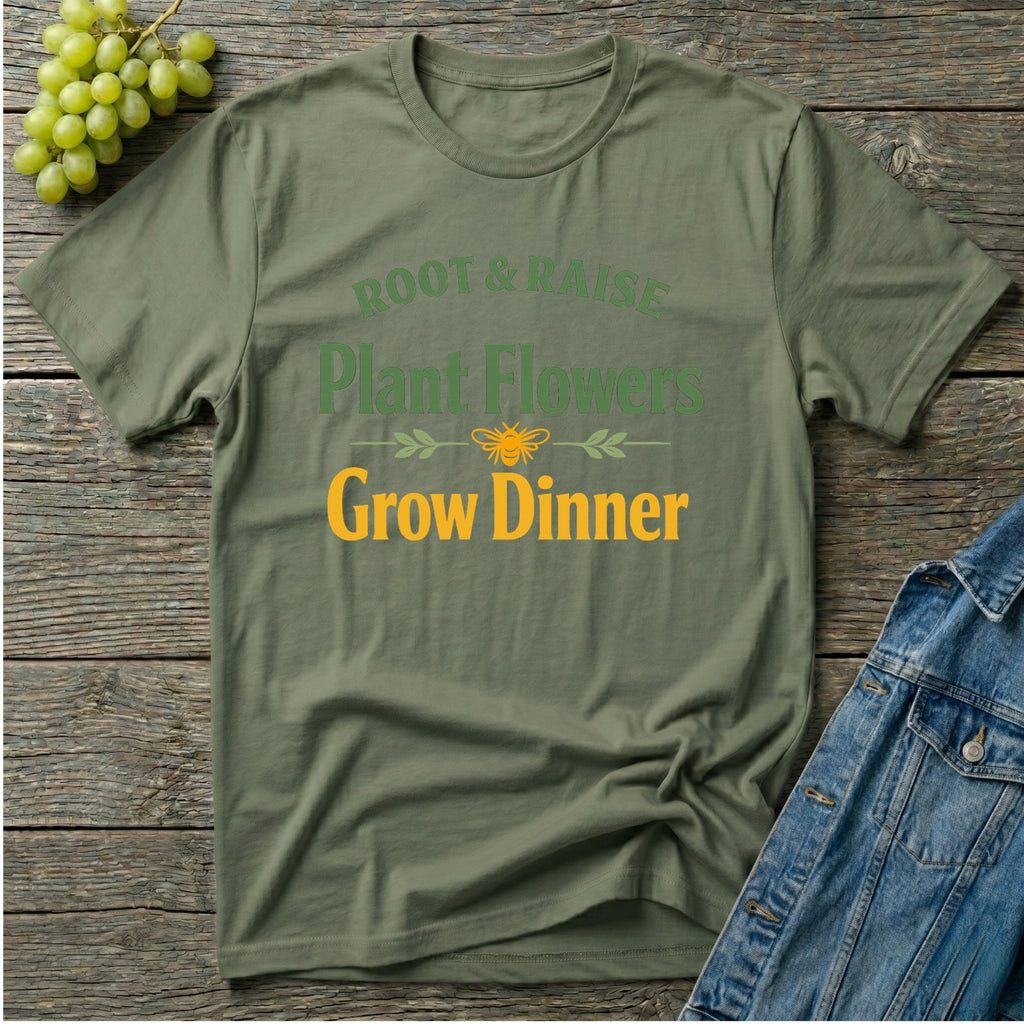 Plant Flowers Grow Dinner T-Shirt