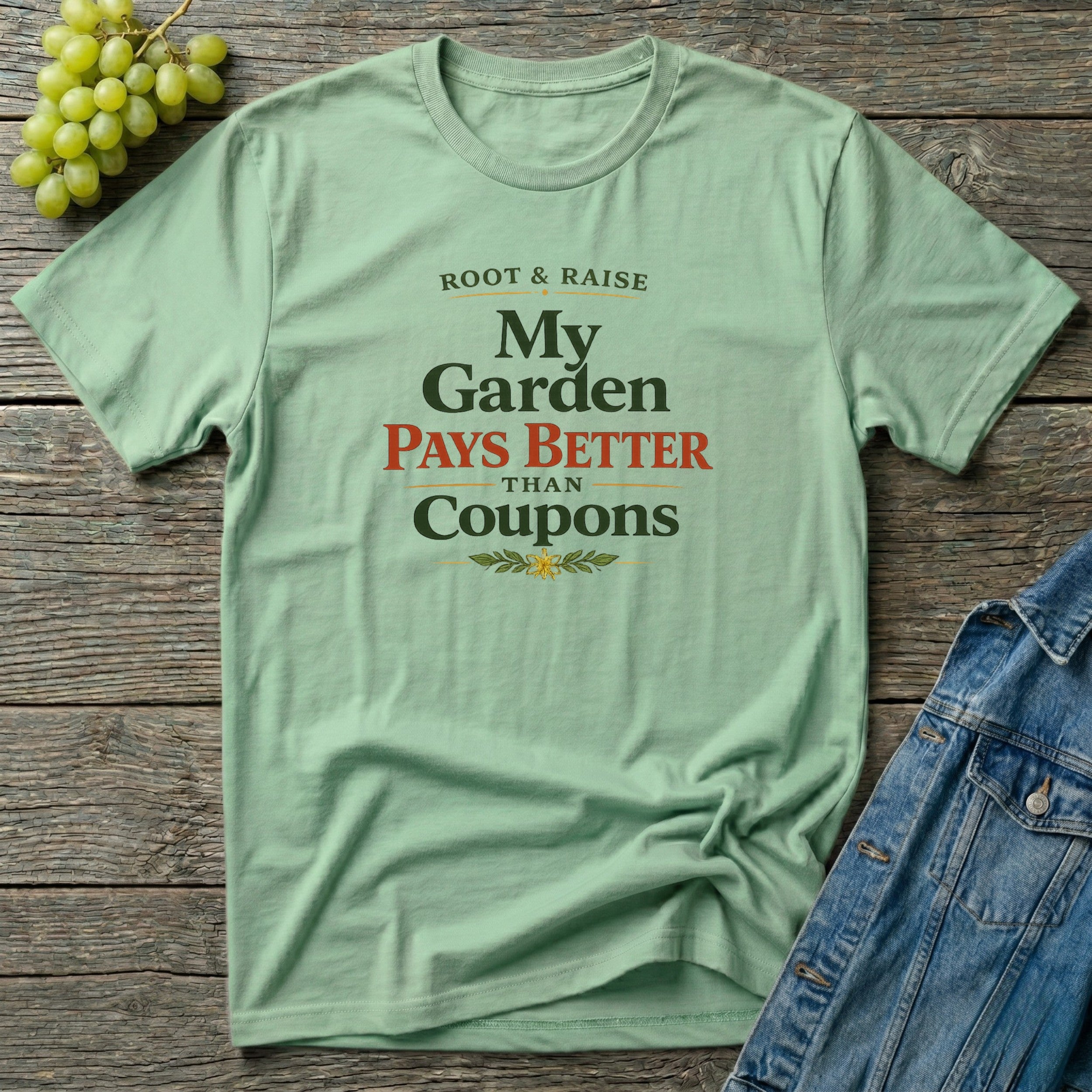 My Garden Pays Better Than Coupons T-Shirt