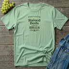 Raised Beds Lower Bills T-Shirt