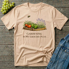 Gardening Is My Grocery Plan T-Shirt