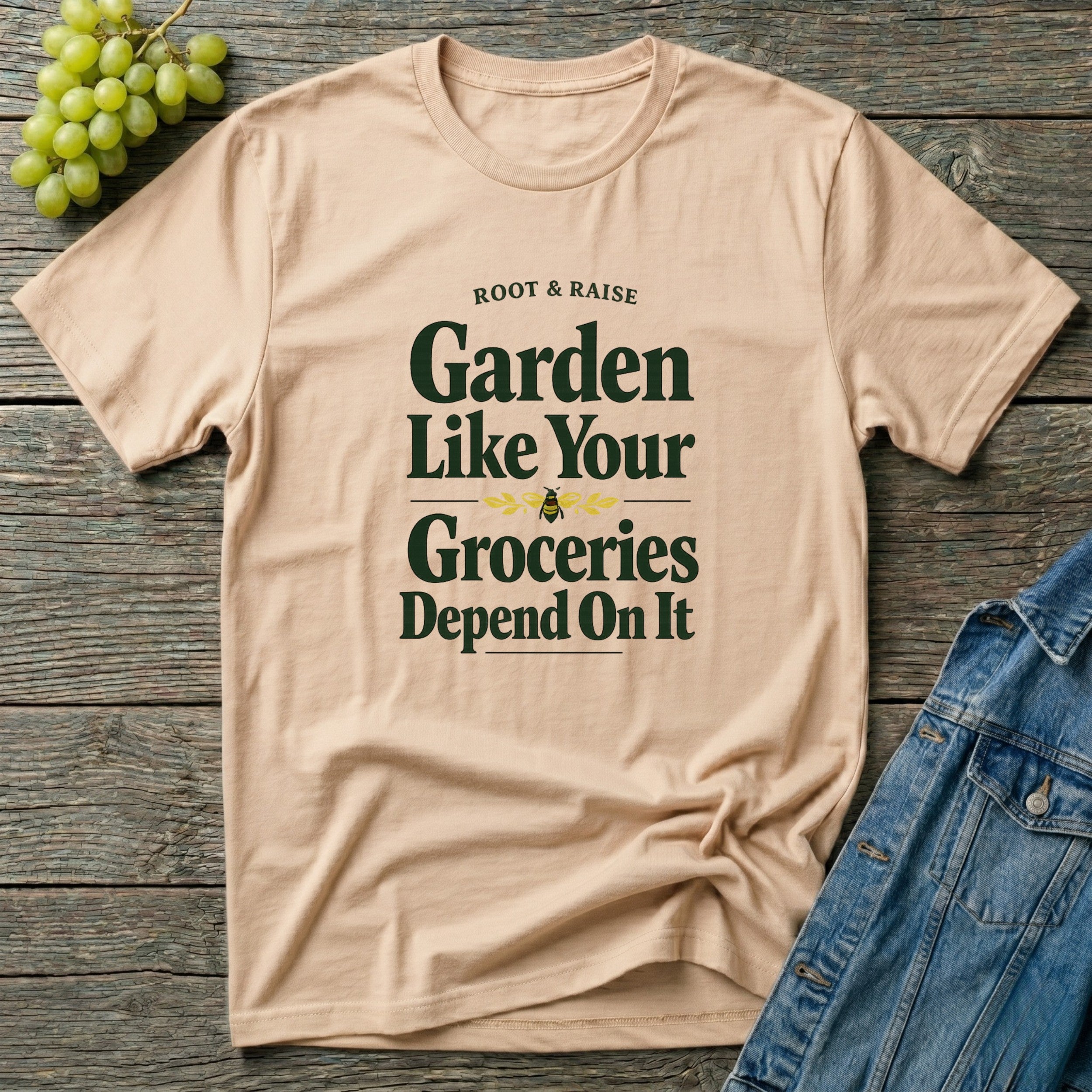 Garden Like Your Groceries Depend On It T-Shirt