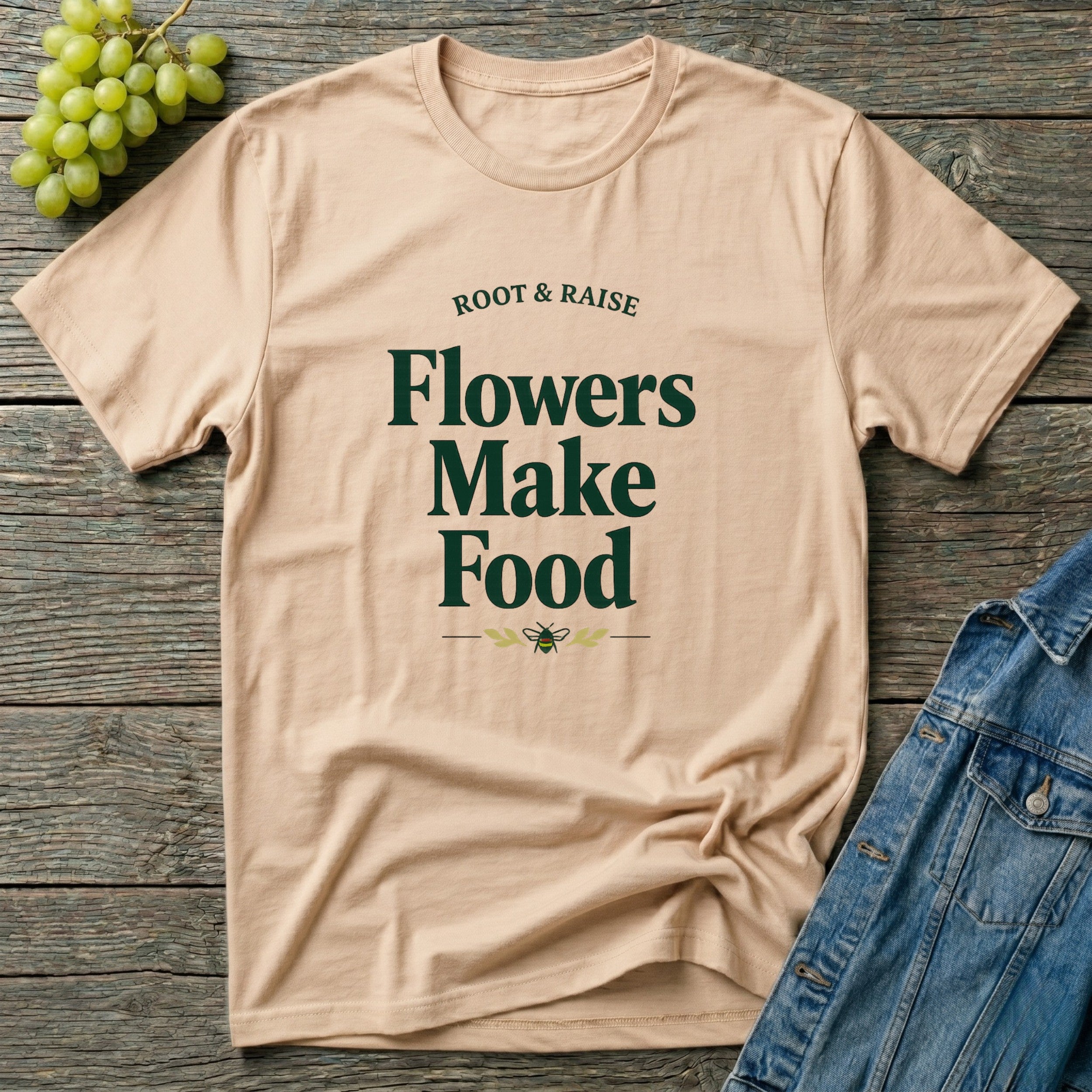 Flowers Make Food T-Shirt