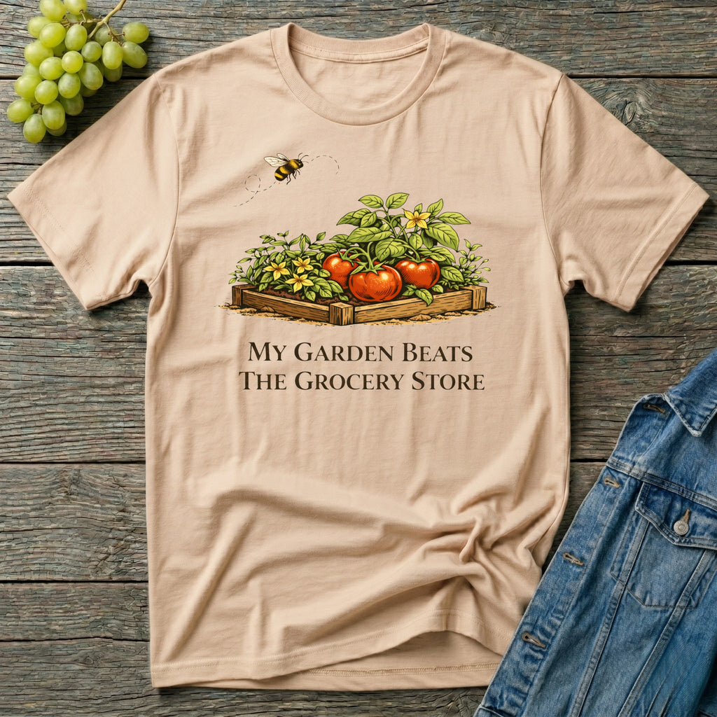 My Garden Beats The Grocery Store T-Shirt