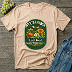 Local Food Starts With Flowers T-Shirt