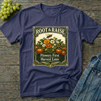 Flowers First Harvest Later T-Shirt