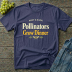 Pollinators Grow Dinner T-Shirt
