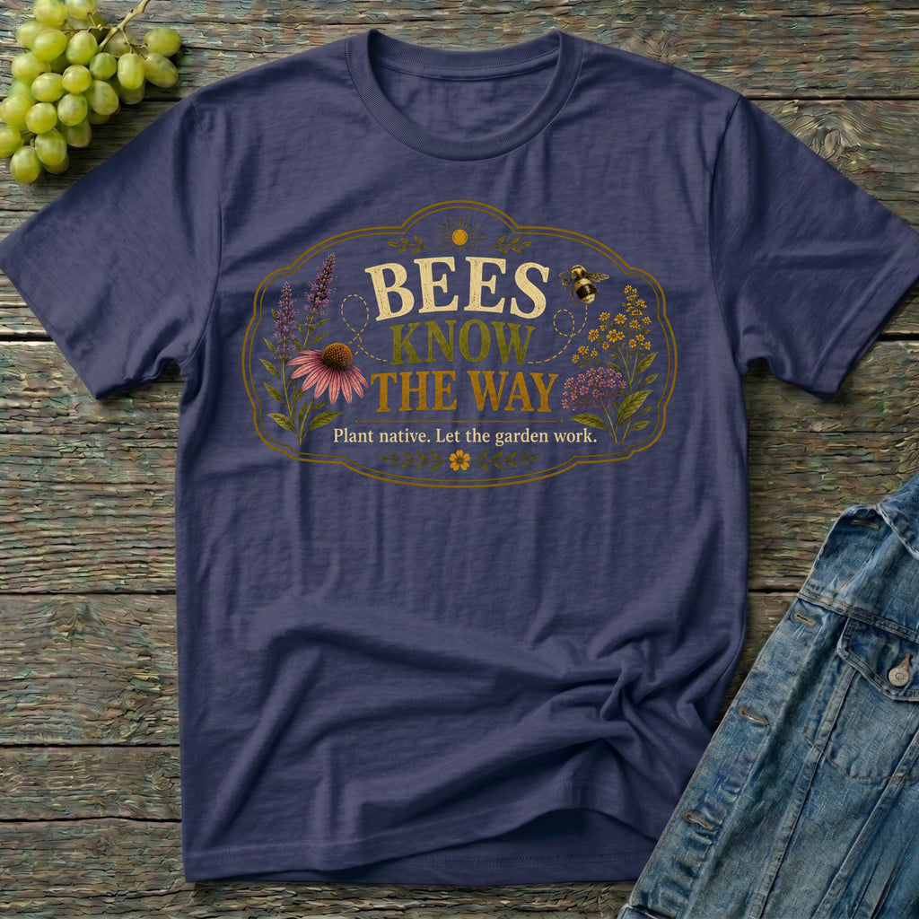 Bees Know the Way Native Plant T-Shirt