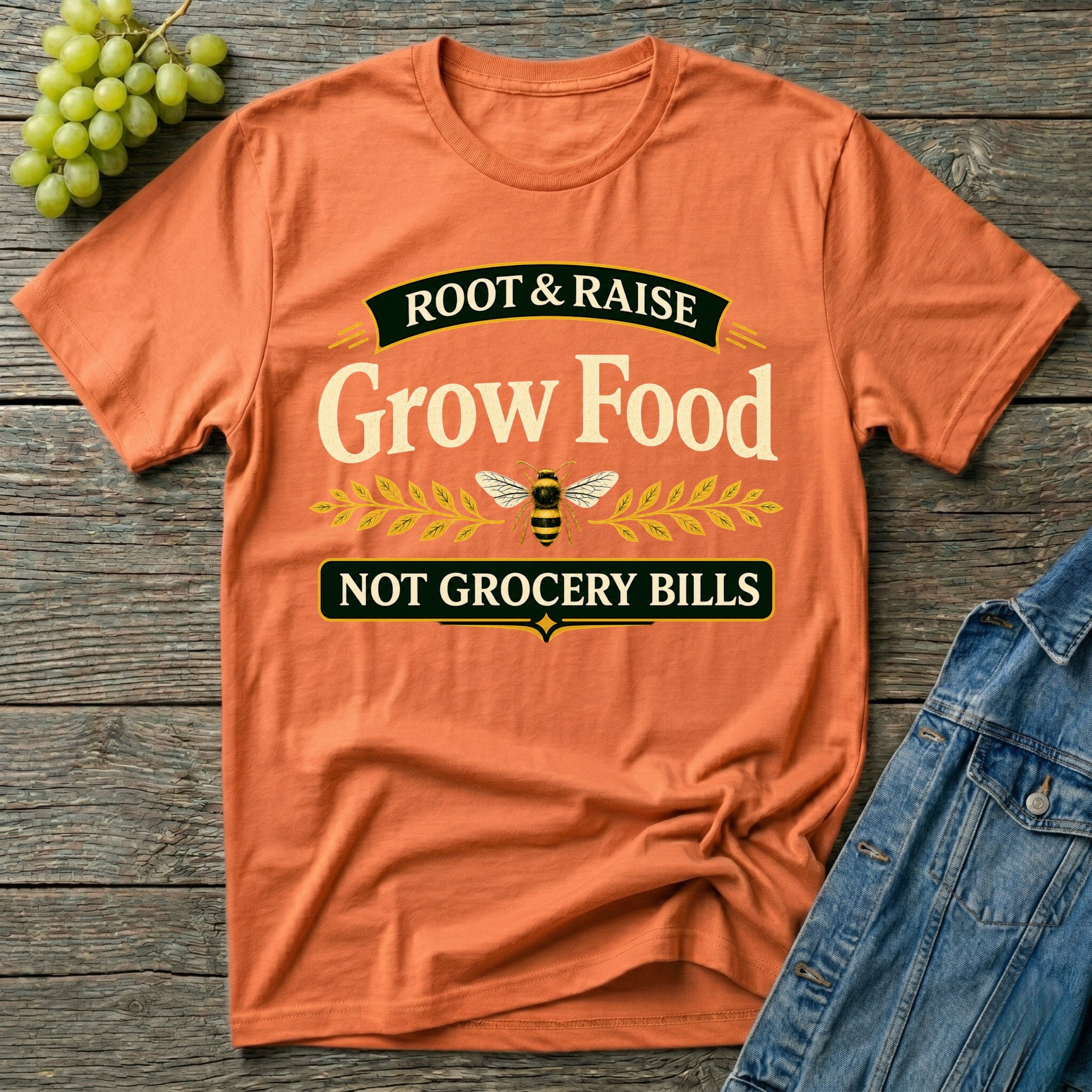 Grow Food Not Grocery Bills Gardening T-Shirt