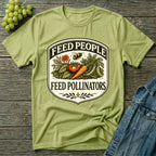 Feed People Feed Pollinators Garden T-Shirt