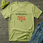 Pollinators Do The Heavy Lifting T-Shirt