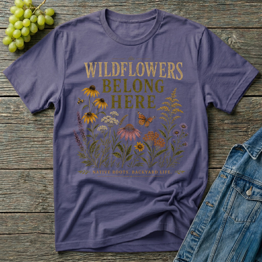 Wildflowers Belong Here Native Plant T-Shirt