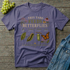This Yard Feeds Butterflies T-Shirt