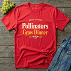 Pollinators Grow Dinner T-Shirt