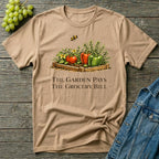 The Garden Pays The Grocery Bill T-Shirt