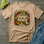 Garden To Table Every Day Gardening T-Shirt