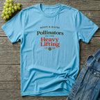 Pollinators Do The Heavy Lifting T-Shirt