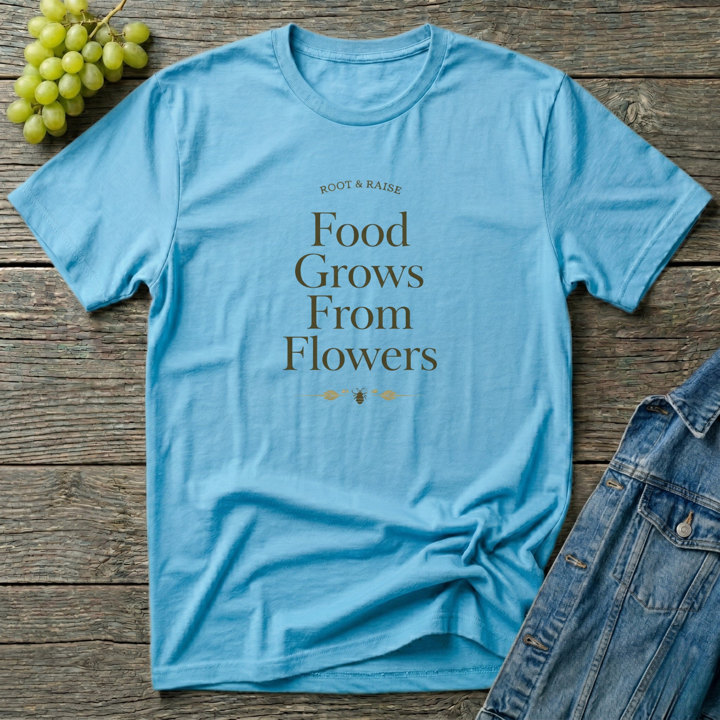 Food Grows From Flowers T-Shirt