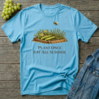 Plant Once Eat All Summer T-Shirt