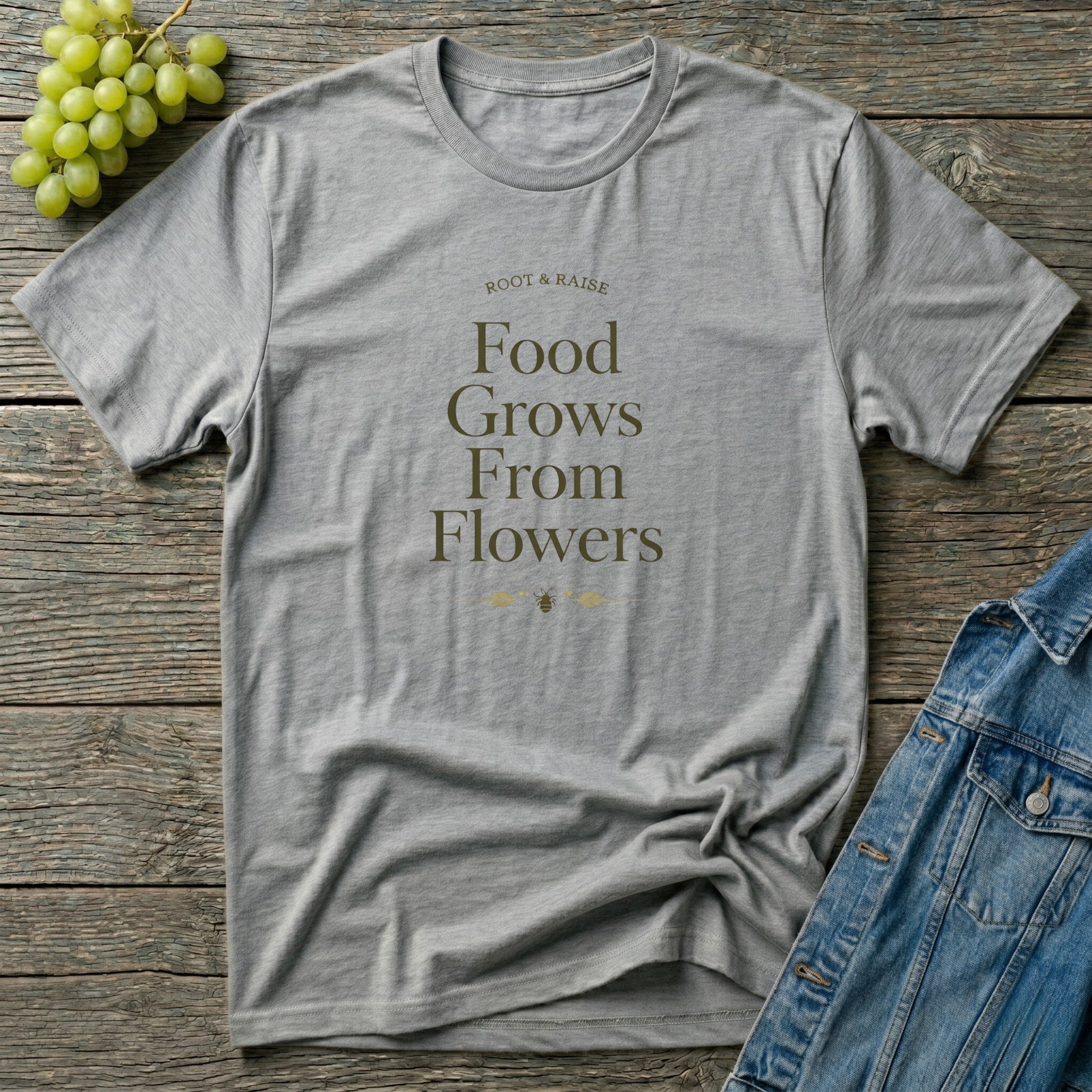Food Grows From Flowers T-Shirt