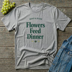 Flowers Feed Dinner T-Shirt