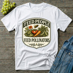 Feed People Feed Pollinators Garden T-Shirt