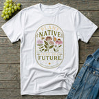 Plant Native Feed the Future Pollinator T-Shirt