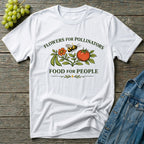 Flowers for Pollinators Food for People T-Shirt